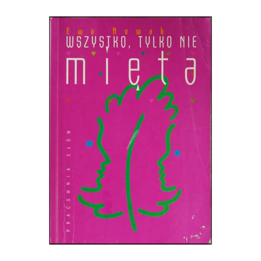 Ewa Nowak: Wszystko Tylko Nie Mięta