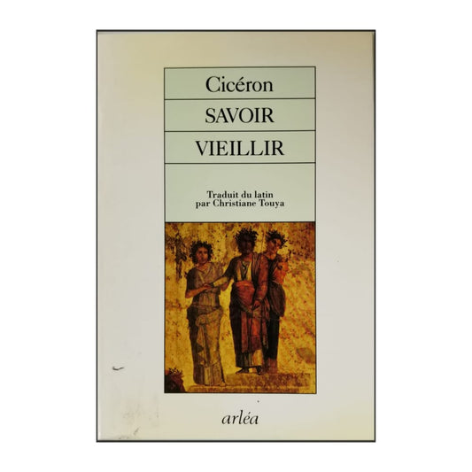 Cicero: Savoir Vieillir