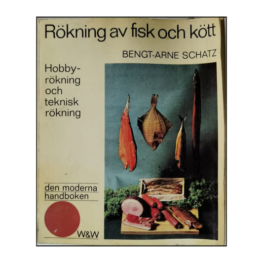 Bengt-Arne Schatz: Rökning Av Fisk Och Kött