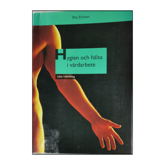 Elsy Ericson: Hygien Och Hälsa I Vårdarbete