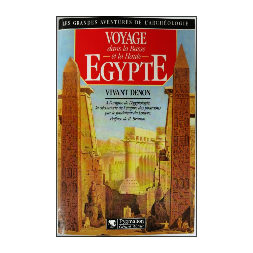 Vivant Denon: Voyage Dans La Basse Et La Haute Égypte