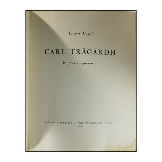 Lennart Hagerf: Carl Trägårdh: En Svensk Impressionist