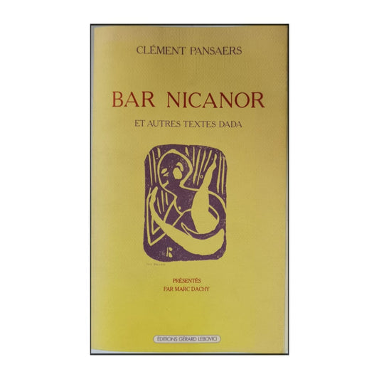 Clément Pansaers: Bar Nicanor Et Autres Textes Dada