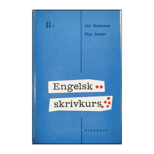 Hugo Larsson & Nils Fischerström: Engelsk Skrivkurs