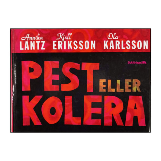 Annika Lantz & Kjell Eriksson & Ola Karlsson: Pest Eller Kolera