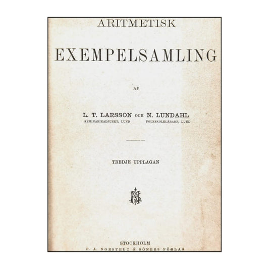 L. T. Larsson & N. Lundahl: Aritmetisk Exempelsamling