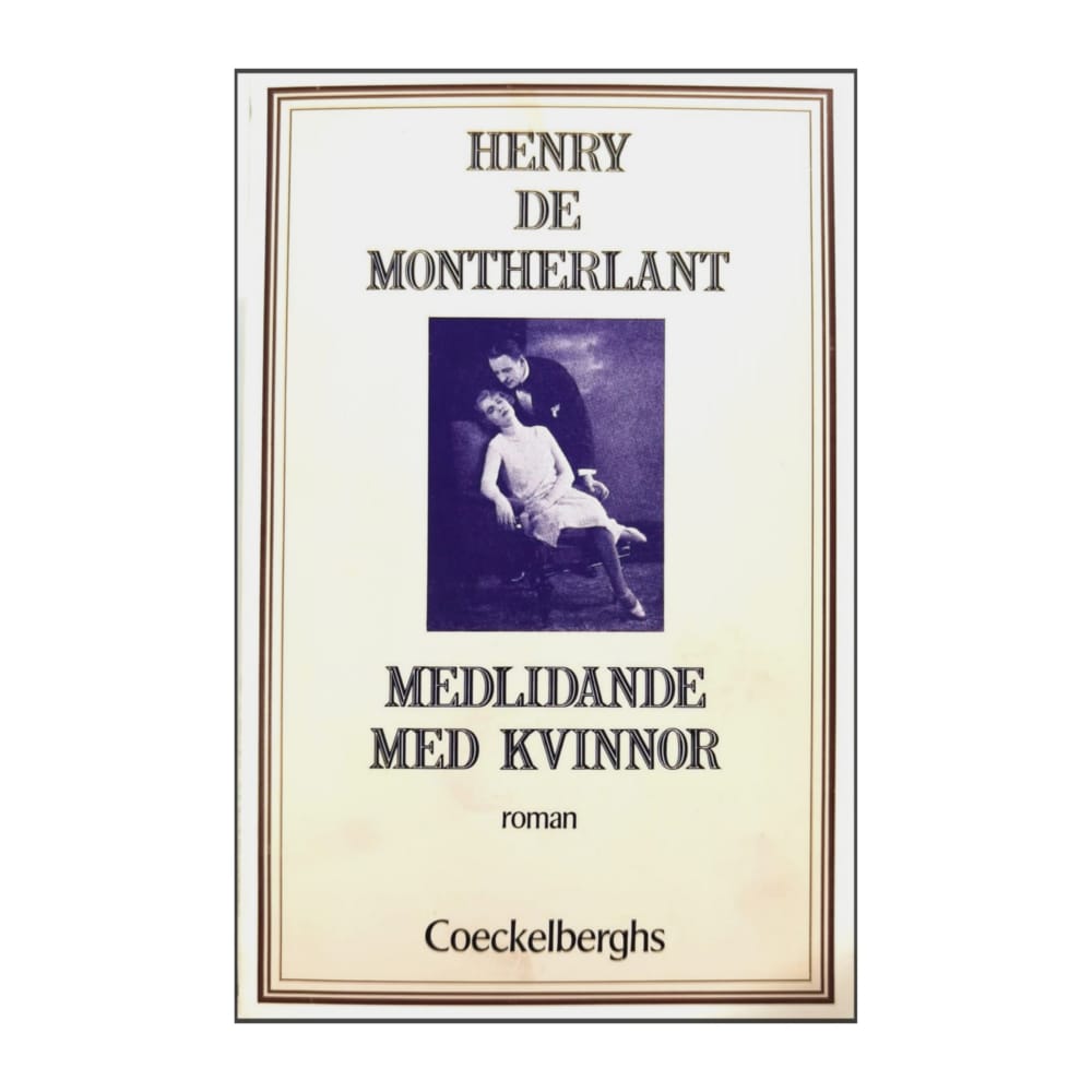 Henry De Montherlant: Medlidande Med Kvinnor