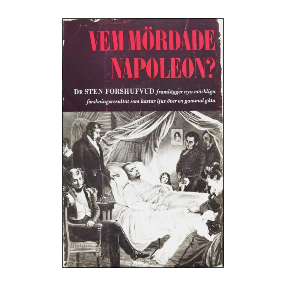 Sten Forshufvud: Vem Mördade Napoleon?