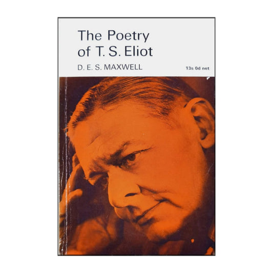 D. E. S. Maxwell: The Poetry Of T. S. Eliot