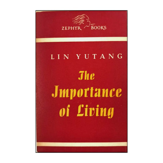Lin Yutang: The Importance Of Living
