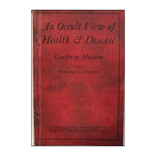 Geoffrey Hodson: An Occult View Of Health & Disease