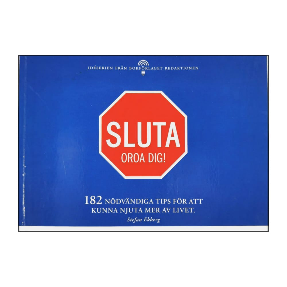 Stefan Ekberg: Sluta Oroa Dig!