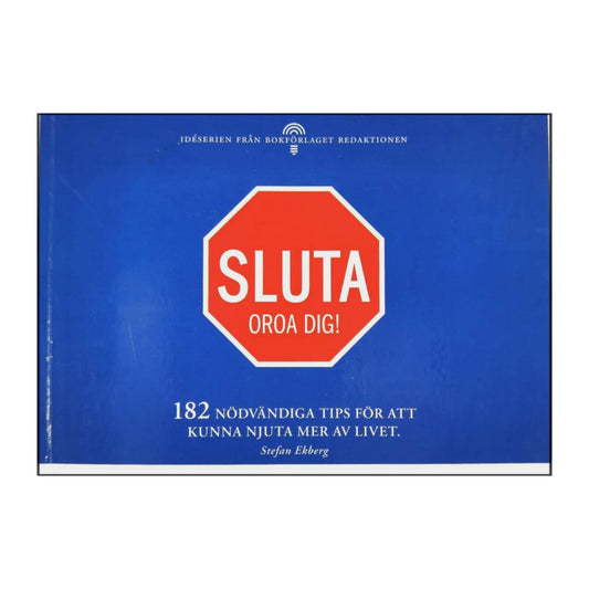 Stefan Ekberg: Sluta Oroa Dig!
