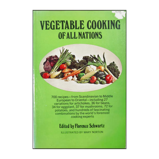 Florence Schwartz: Vegetable Cooking Of All Nations