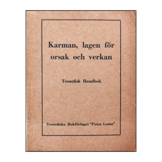 Teosofisk Handbok: Karman Lagen För Orsak Och Verken