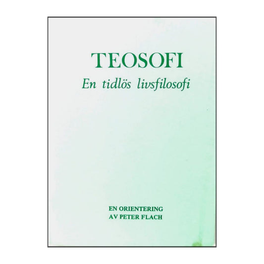 Peter Flach: Teosofi En Tidlös Livsfilosofi
