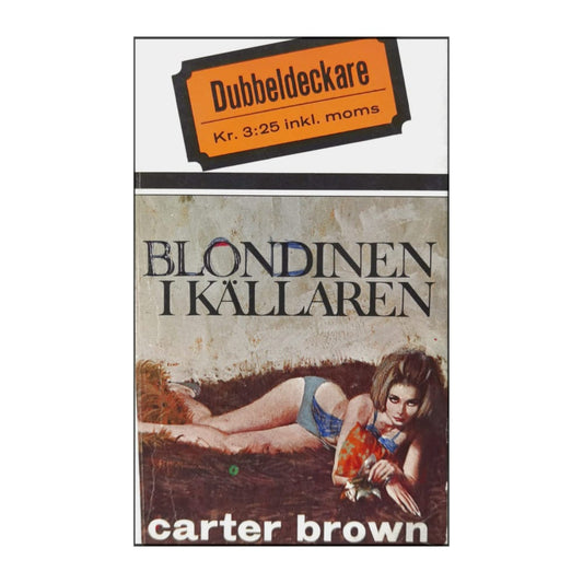 Carter Brown: Blondinen I Källaren + Henry Kane: Mördaren Byter Skepnad