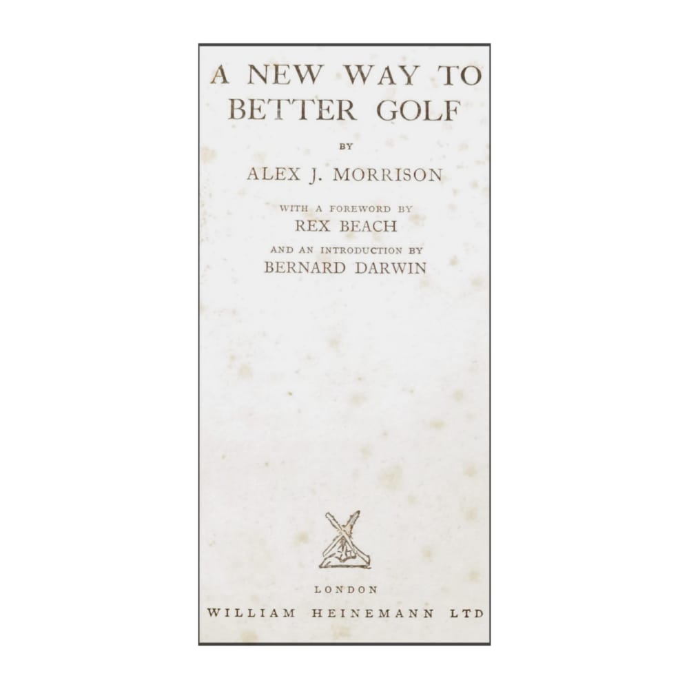 Alex J. Morrison: A New Way To Better Golf