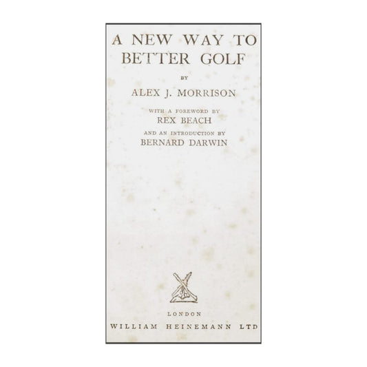 Alex J. Morrison: A New Way To Better Golf