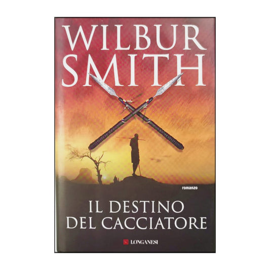 Wilbur Smith: Il Destino Del Cacciatore