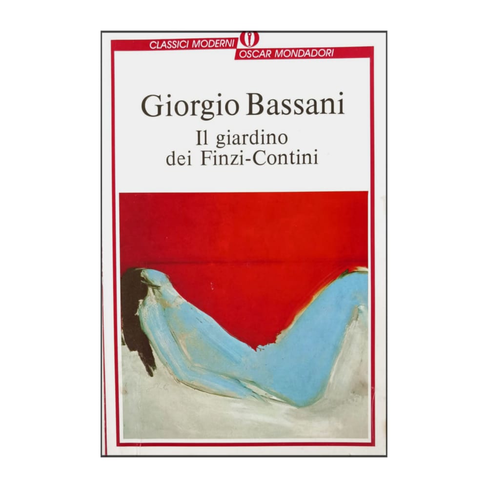 Giorgio Bassani: Il Giardino Dei Finzi-Contini