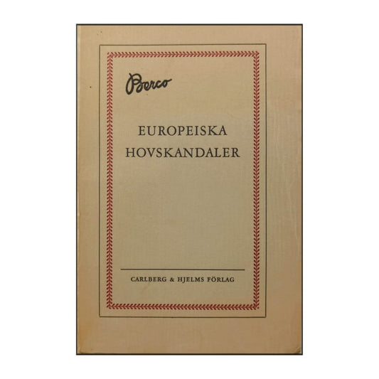 Carlberg Berndt Per Ivan: Europeiska Hovskandaler