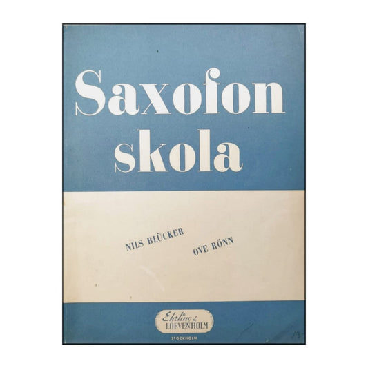 Nils Blücker & Ove Rönn: Saxofon Skola