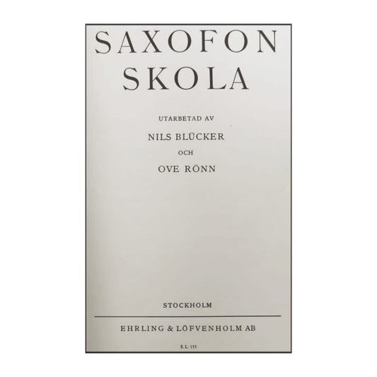 Nils Blücker & Ove Rönn: Saxofon Skola