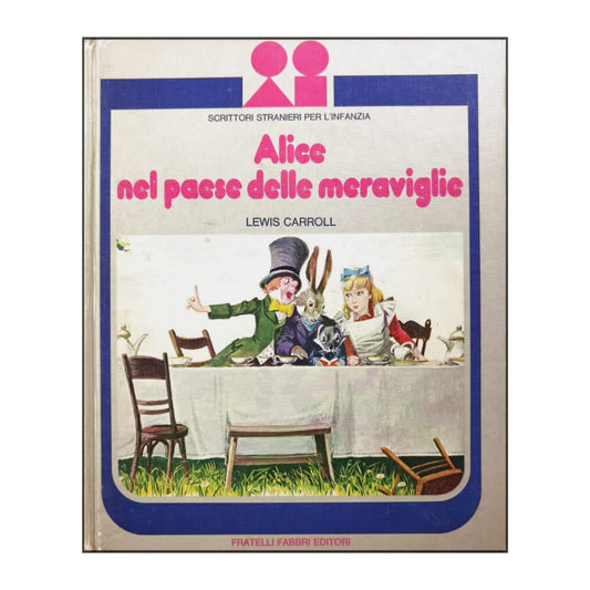 Lewis Carroll: Alice Nel Paese Delle Meraviglie