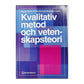 Bengt Starrin & Per-Gunnar Svensson: Kvalitativ Metod Och Vetenskapsteori