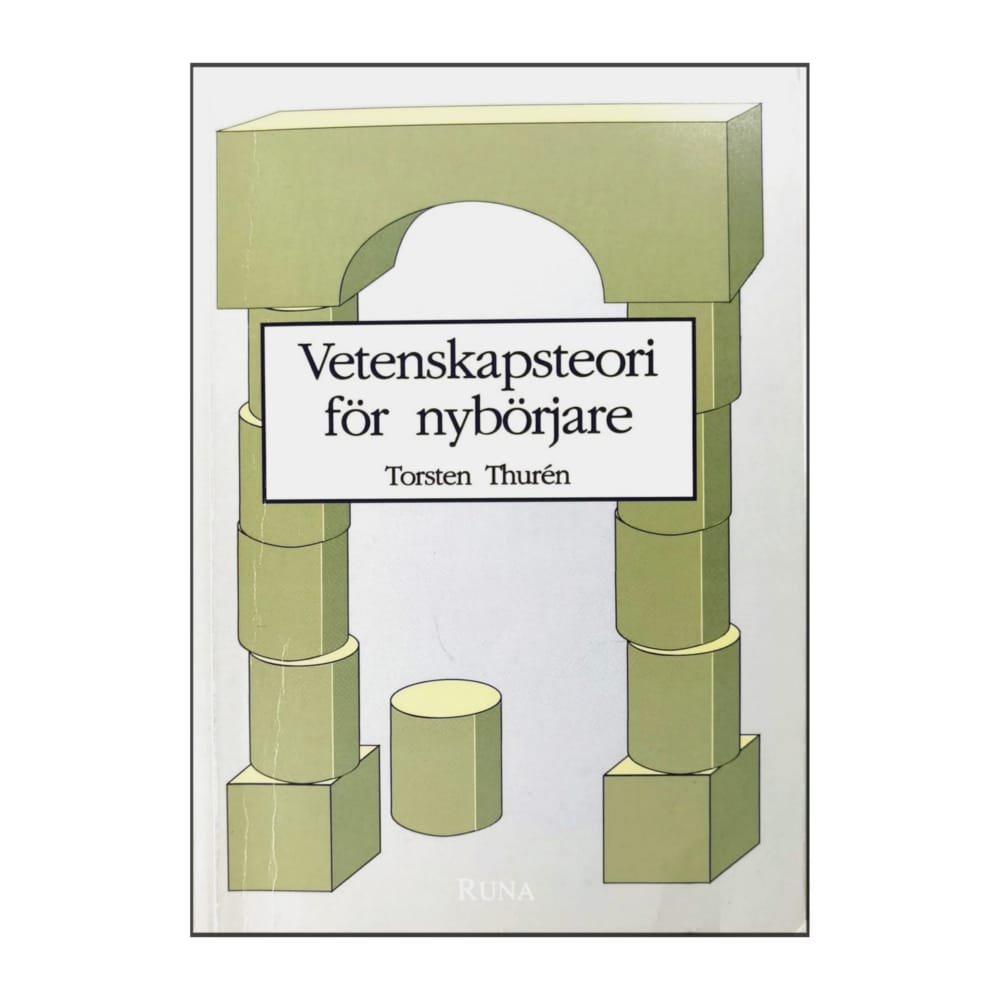 Torsten Thurèn: Vetenskapsteori För Nybörjare