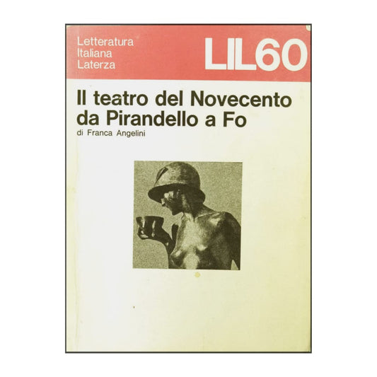 Franca Angelini: Il Teatro Del Novecento Da Pirandello A Fo