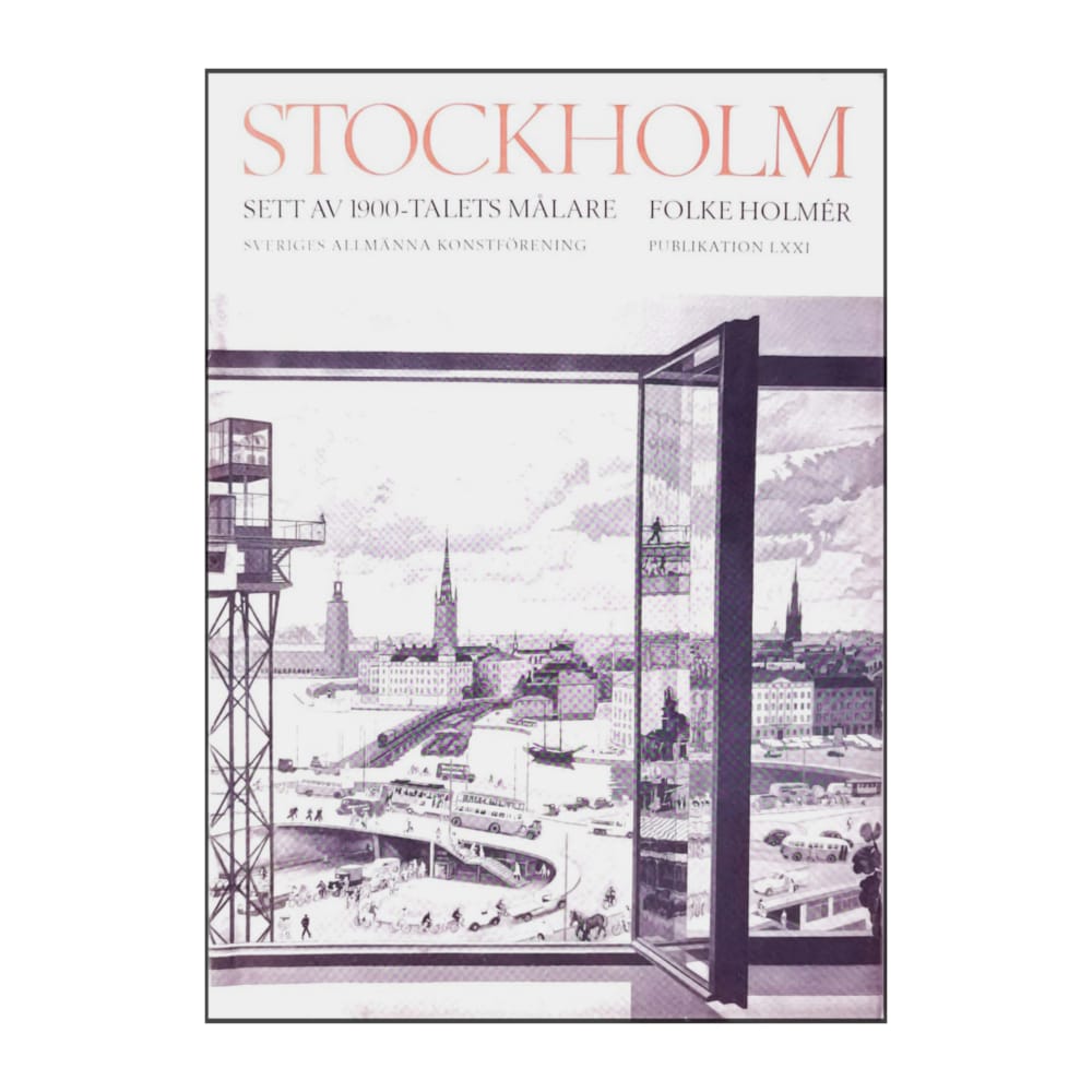 Folke Holmèr: Stockholm Sett Av 1900-Talets Målare