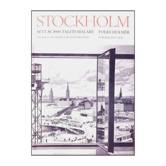 Folke Holmèr: Stockholm Sett Av 1900-Talets Målare