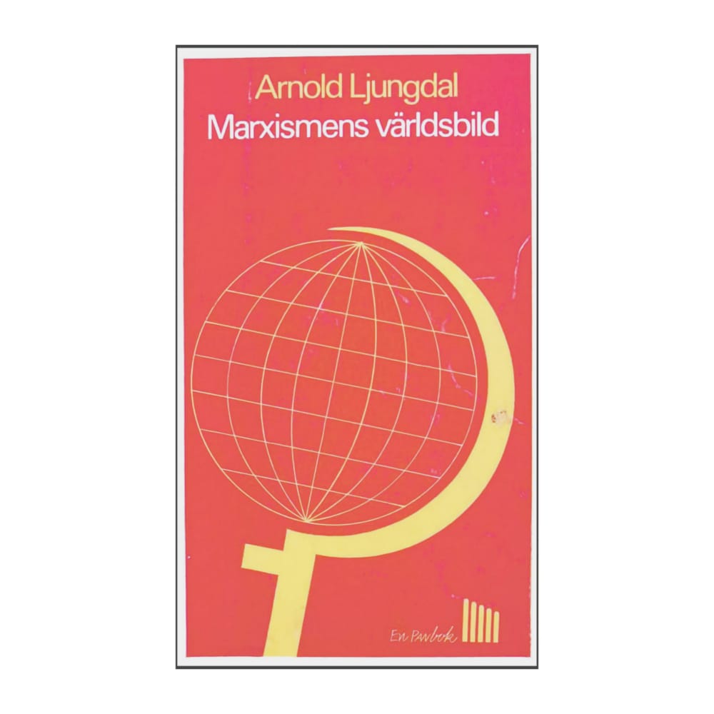 Arnold Ljungdal: Marxismens Världsbild