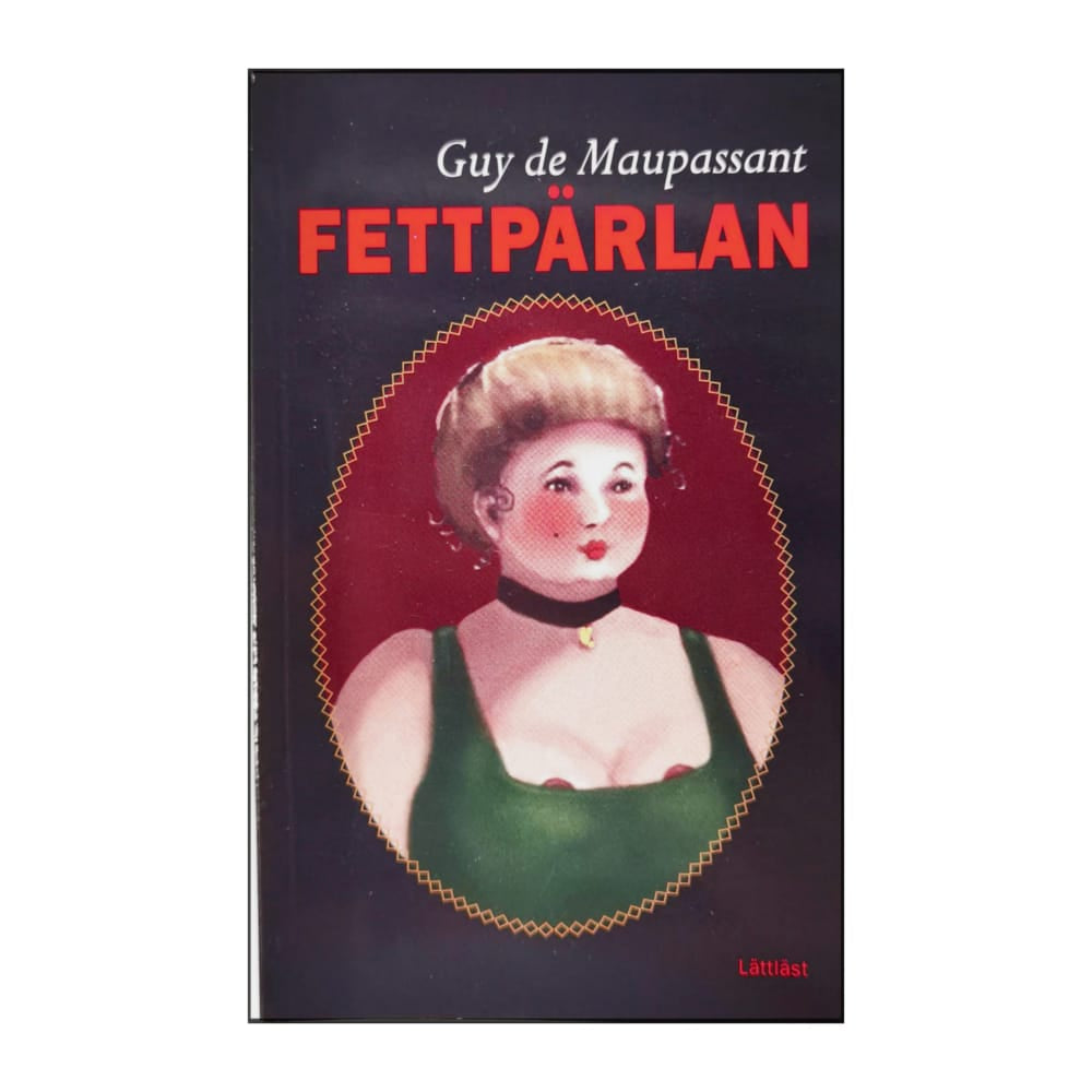 Guy De Maupassant: Fettpärlan