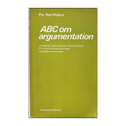 Per-Åke Walton: Abc Om Argumentation