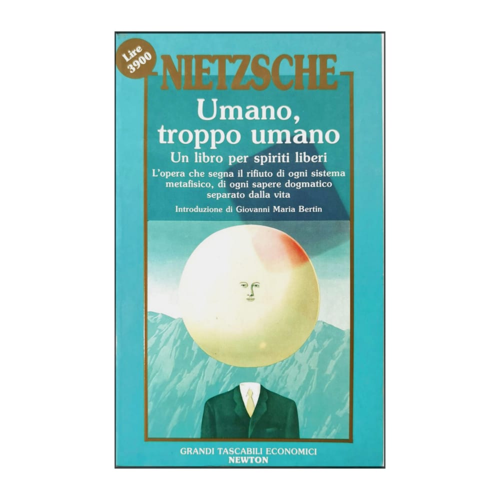 Friedrich Nietzsche: Umano Troppo Umano