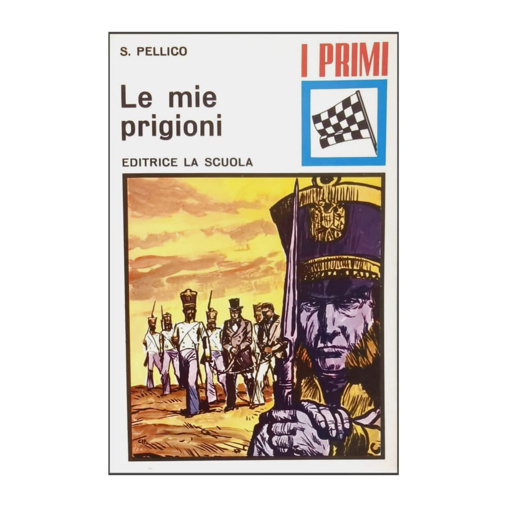 Silvio Pellico: Le Mie Prigioni
