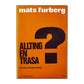 Mats Furberg: Allting En Trasa