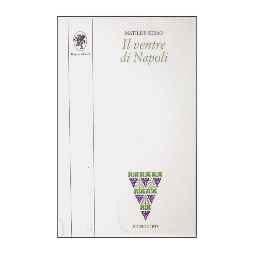 Matilde Serao: Il Ventre Di Napoli