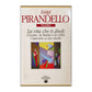 Luigi Pirandello: La Vita Che Ti Diedi