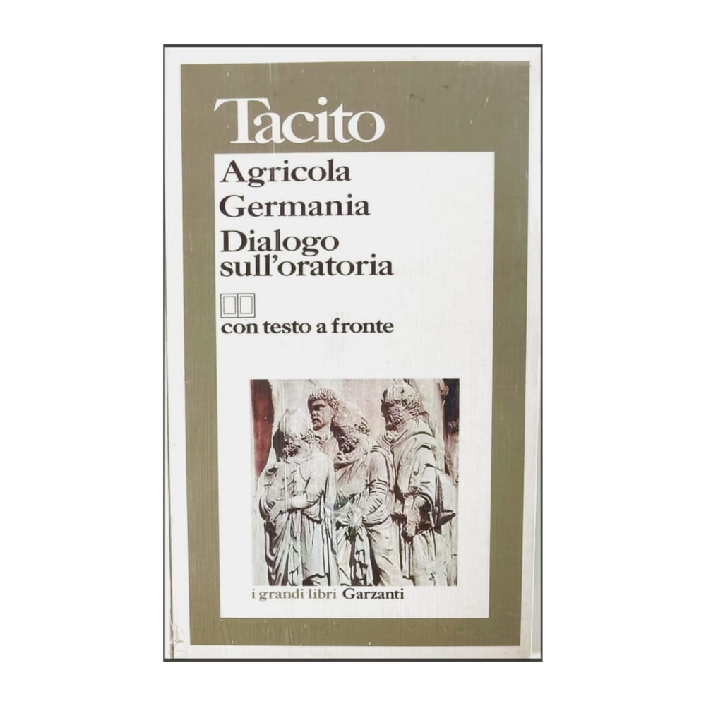 Tacito: Agricola Germania Dialogo Sull'Oratoria