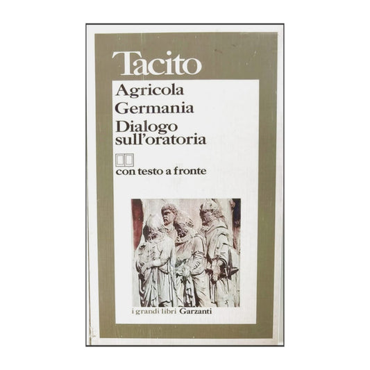 Tacito: Agricola Germania Dialogo Sull'Oratoria