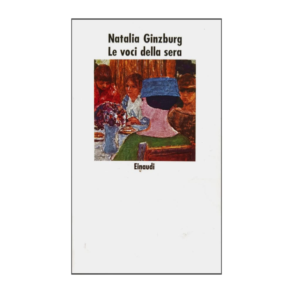 Natalia Ginzburg: Le Voci Della Sera