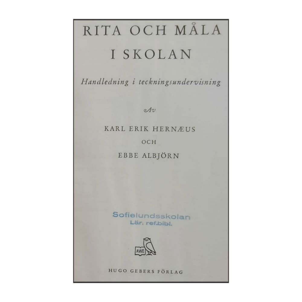 Ebbe Albjörn & Karl Erik Hernæus: Rita Och Måla I Skolan