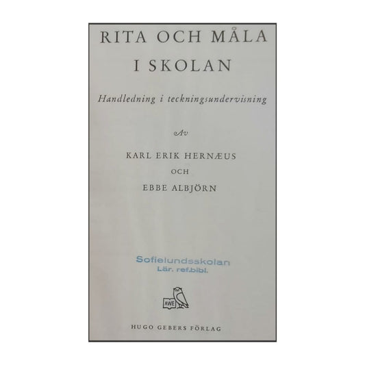 Ebbe Albjörn & Karl Erik Hernæus: Rita Och Måla I Skolan