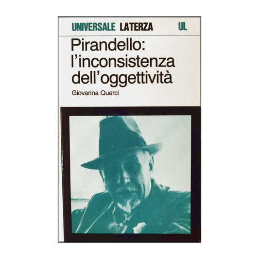 Giovanna Querci: Pirandello - I'Inconsistenza Dell'Oggettività