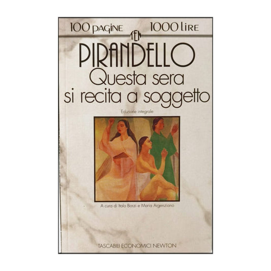 Luigi Pirandello: Questa Sera Si Recita A Soggetto