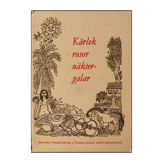 Arne Häggqvist: Kärlek Rosor Näktergalar